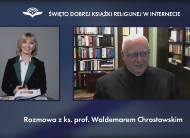 Czym jest rodzina i małżeństwo? – rozmowa z ks. prof. Waldemarem Chrostowskim