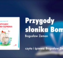 Przygody słonika Bombika – AUDIOBOOK – ks. Bogusław Zeman